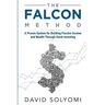 The FALCON Method: A Proven System for Building Passive Income and Wealth Through Stock Investing