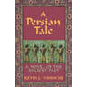A Persian Tale: A Novel of the Ancient Past