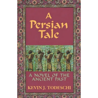 A Persian Tale: A Novel of the Ancient Past
