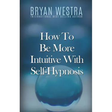 How To Be More Intuitive With Self-Hypnosis