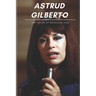 Astrud Gilberto: The Voice of Brazilian Jazz