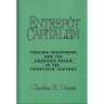 Entrepot Capitalism: Foreign Investment and the American Dream in the Twentieth Century