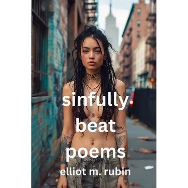 sinfully good poems: beat poems, prose poems
