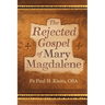 The Rejected Gospel of Mary Magdalene