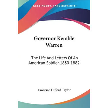 Governor Kemble Warren: The Life And Letters Of An American Soldier 1830-1882