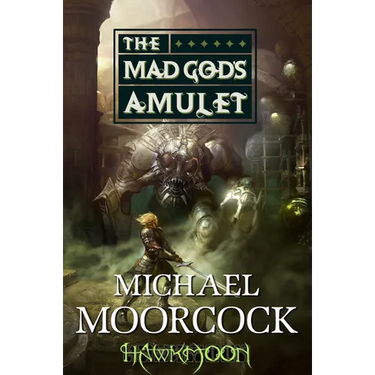 Hawkmoon: The Mad God's Amulet: The Mad God's Amulet
