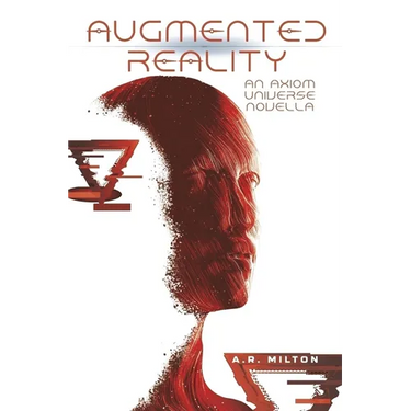 Augmented Reality: An Axiom Universe Novella
