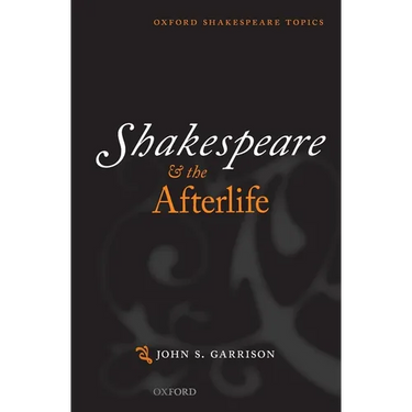 Shakespeare and the Afterlife