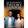 The Basement Theory for Couples Conflict Resolution