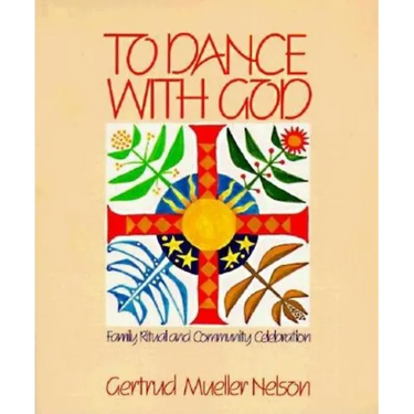 To Dance with God: Family Ritual and Community Celebration