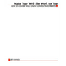 Make Your Website Work for You: How to Convert Online Content Into Profits