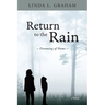 Return to the Rain: Dreaming of Home, A Novel
