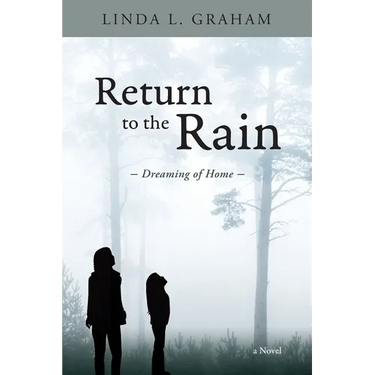 Return to the Rain: Dreaming of Home, A Novel