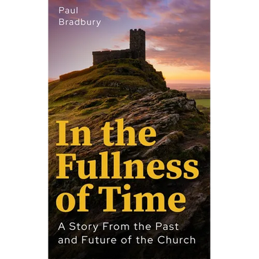 In the Fullness of Time: A Story from the Past and Future of the Church