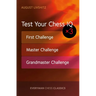 Test Your Chess IQ: First Challenge, Master Challenge, Grandmaster Challenge