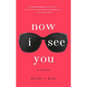 Now I See You