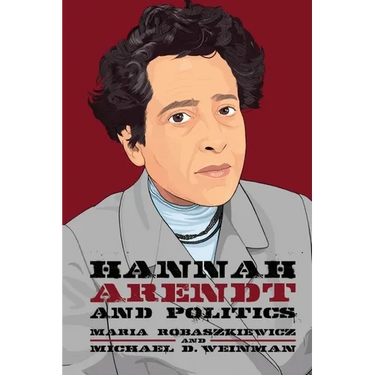 Hannah Arendt and Politics