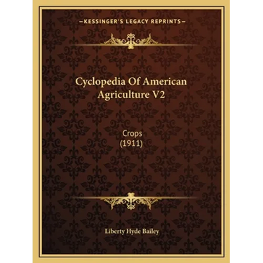 Cyclopedia Of American Agriculture V2: Crops (1911)