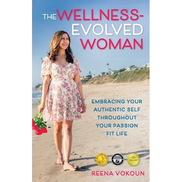 The Wellness-Evolved Woman: Embracing Your Authentic Self Throughout Your Passion Fit Life