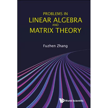 Problems in Linear Algebra and Matrix Theory