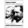 Ezra Pound, Father & Teacher: Discretions