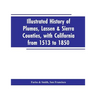 Illustrated history of Plumas, Lassen & Sierra counties, with California from 1513 to 1850