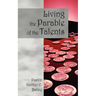 Living the Parable of the Talents: Challenging and Revitalizing a Congregation Using Their God-Given Talents.
