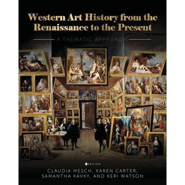 Western Art History from the Renaissance to the Present: A Thematic Approach