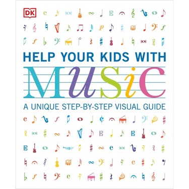 Help Your Kids with Music, Ages 10-16 (Grades 1-5): A Unique Step-By-Step Visual Guide