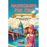 Harrisburg For Kids