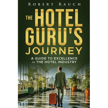 The Hotel Guru's Journey: A Guide to Excellence in the Hotel Industry