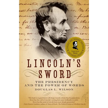 Lincoln's Sword: The Presidency and the Power of Words