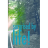 Surprised By Life