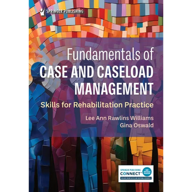 Fundamentals of Case and Caseload Management: Skills for Rehabilitation Practice