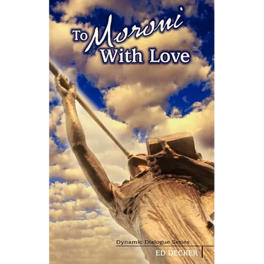 To Moroni With Love