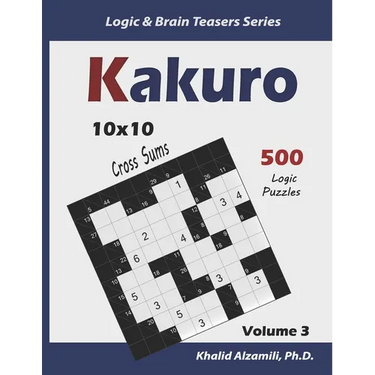Kakuro: 500 Logic Puzzles (10x10): Keep Your Brain Young