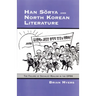 Han Sorya and North Korean Literature: The Failure of Socialist Realism in the DPRK