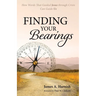 Finding Your Bearings: How Words That Guided Jesus Through Crisis Can Guide Us