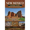 New Mexico Journey Guide: A Driving & Hiking Guide to Ruins, Rock Art, Fossils & Formations