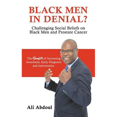 Black Men in Denial?: Challenging Social Beliefs on Black Men and Prostate Cancer