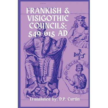 Frankish & Visigothic Councils: 549-615 AD