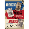 Trekking Across America: An Up-Close Look at a Once-Popular Pastime