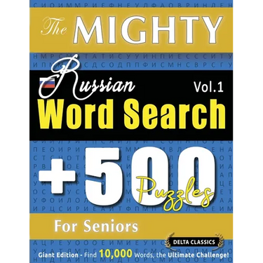 The Mighty Russian Word Search - 500 Puzzles for Seniors - Delta Classics - Giant Edition - Find 10,000 Words, the Ultimate Challenge!