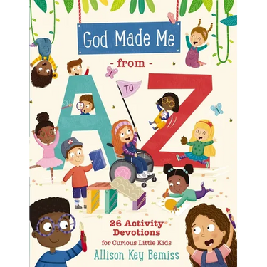 God Made Me from A to Z: 26 Activity Devotions for Curious Little Kids