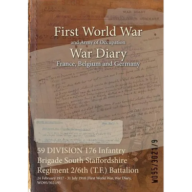 59 DIVISION 176 Infantry Brigade South Staffordshire Regiment 2/6th (T.F.) Battalion: 24 February 1917 - 31 July 1918 (First World War, War Diary, WO9
