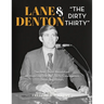 Lane Denton & "The Dirty Thirty": The Real Texas Revolution-An Inspiring Story of Thirty Courageous Texas Legislators: The Real Texas Revolution: An I