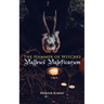 The Hammer of Witches: Malleus Maleficarum: The Most Influential Book of Witchcraft