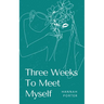 Three Weeks To Meet Myself