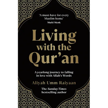 Living with the Qur'an: A Yearlong Journey to Falling in Love with Allah's Words