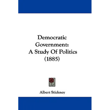 Democratic Government: A Study Of Politics (1885)